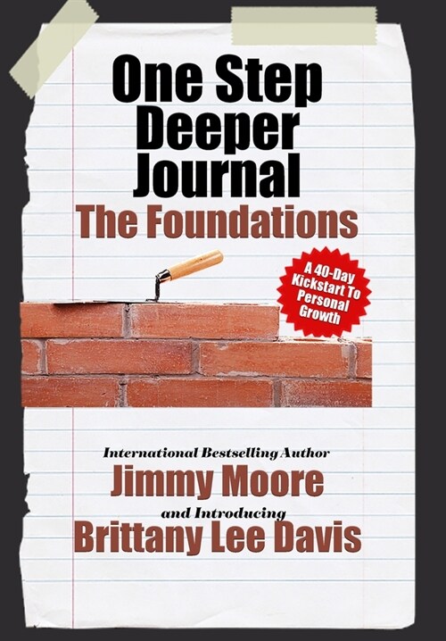 One Step Deeper Journal: The Foundations: A 40-Day Kickstart To Personal Growth (Hardcover)