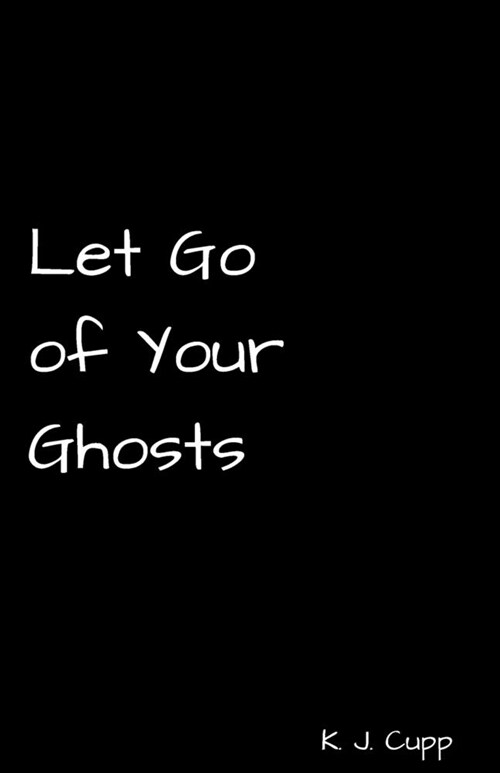 Let Go of Your Ghosts (Paperback)