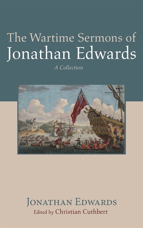 The Wartime Sermons of Jonathan Edwards (Hardcover)