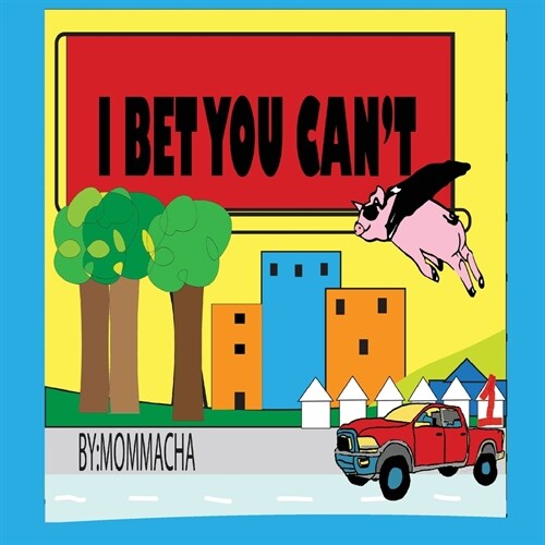 I Bet You Cant (Paperback)