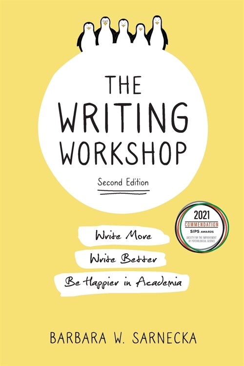 The Writing Workshop: Write More, Write Better, Be Happier in Academia (Paperback)