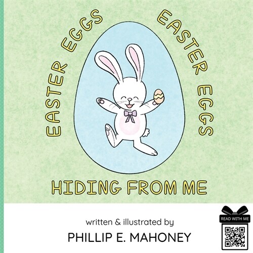 Easter Eggs, Easter Eggs, Hiding From Me (Paperback)