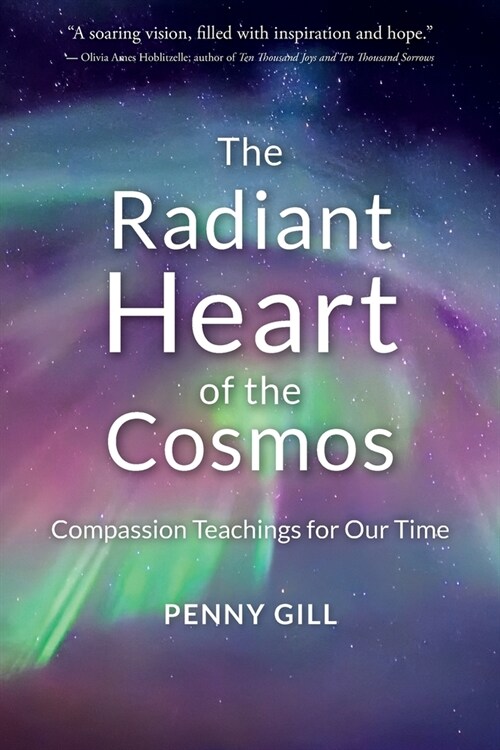 The Radiant Heart of the Cosmos: Compassion Teachings for Our Time (Paperback)