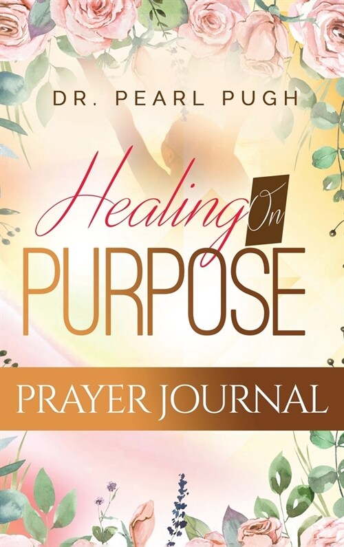 Healing On Purpose (Hardcover)