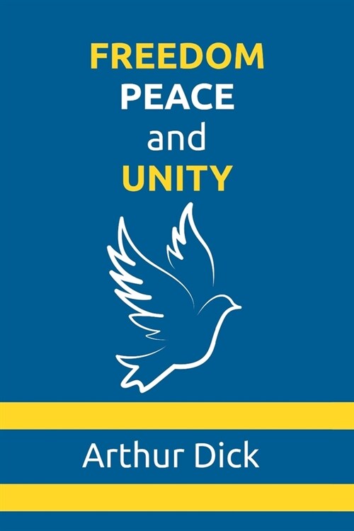 Freedom, Peace, and Unity (Paperback)