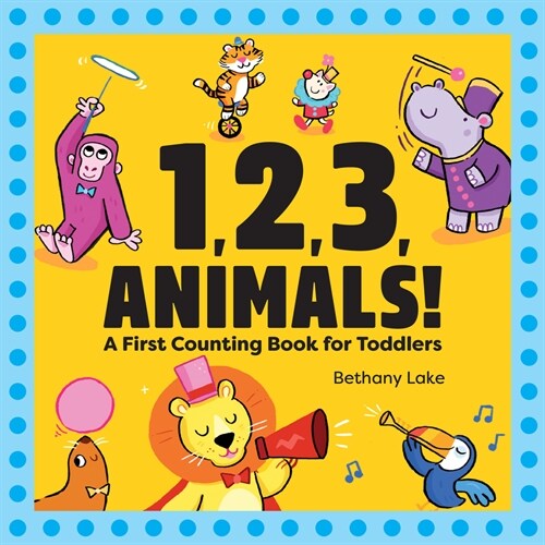 1, 2, 3, Animals!... (Hardcover)