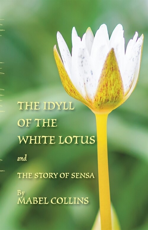 The Idyll of the White Lotus and The Story of Sensa: With a commentary on The Idyll by Tallapragada Subba Rao (Paperback)