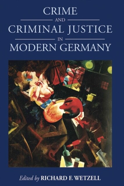 Crime and Criminal Justice in Modern Germany (Paperback)