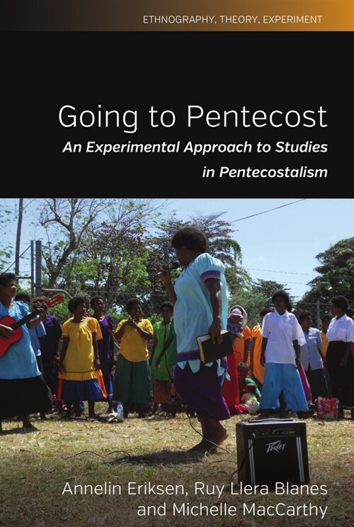 Going to Pentecost : An Experimental Approach to Studies in Pentecostalism (Paperback)