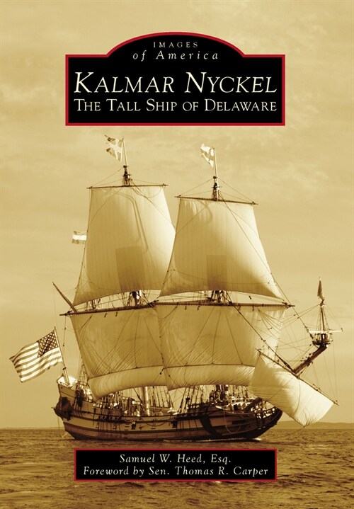 Kalmar Nyckel: The Tall Ship of Delaware (Paperback)
