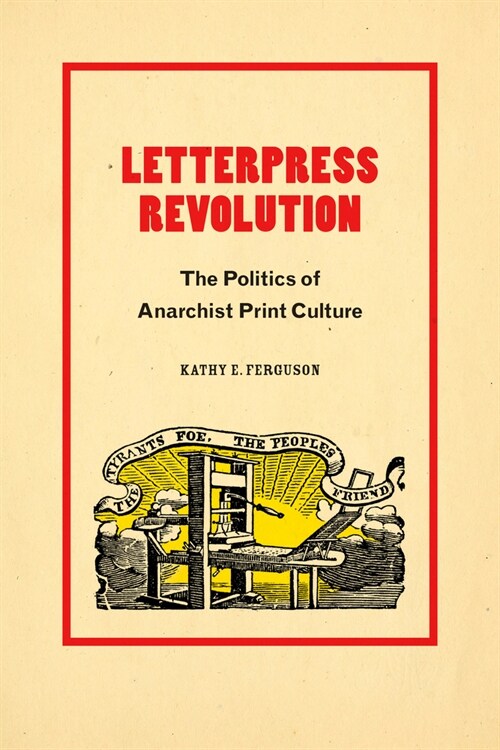 Letterpress Revolution: The Politics of Anarchist Print Culture (Paperback)