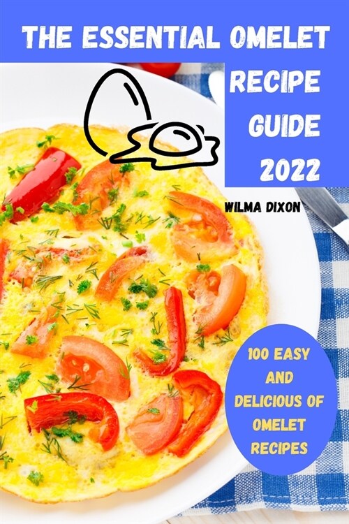 The Essential Omelet Recipe Guide 2022 (Paperback)