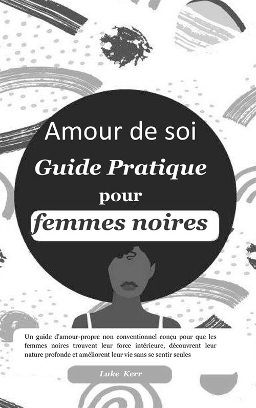 Amour de soi: Guide Pratique pour femmes noires (Hardcover)