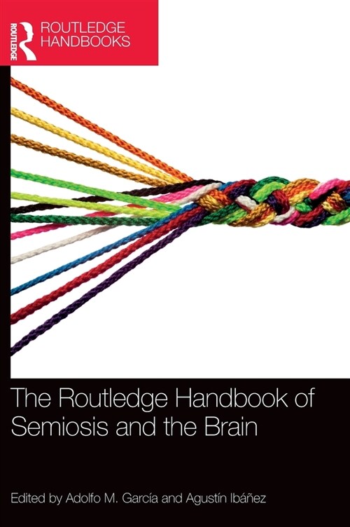 The Routledge Handbook of Semiosis and the Brain (Hardcover)
