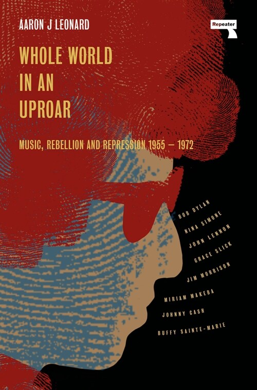 Whole World in an Uproar : Music, Rebellion and Repression – 1955-1972 (Paperback, New ed)