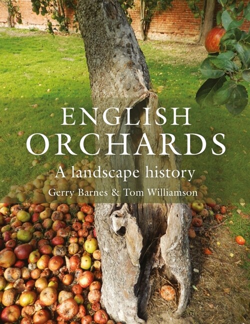 English Orchards : A Landscape History (Paperback)