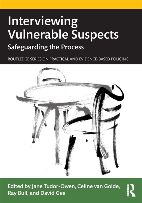 Interviewing Vulnerable Suspects : Safeguarding the Process (Paperback)