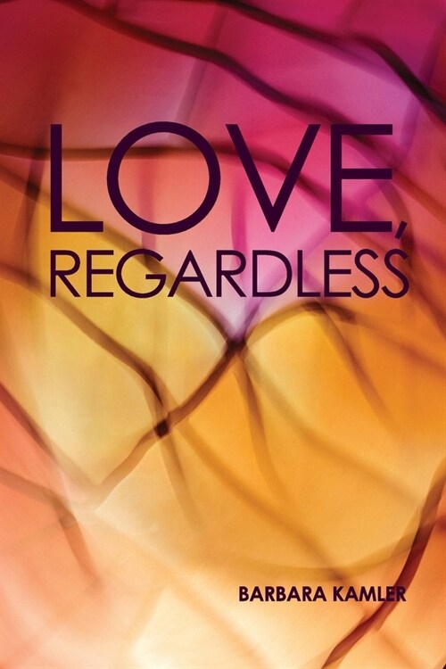 Love, Regardless (Paperback)