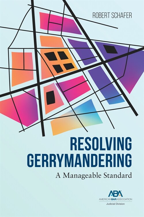 Resolving Gerrymandering: A Manageable Standard (Paperback)