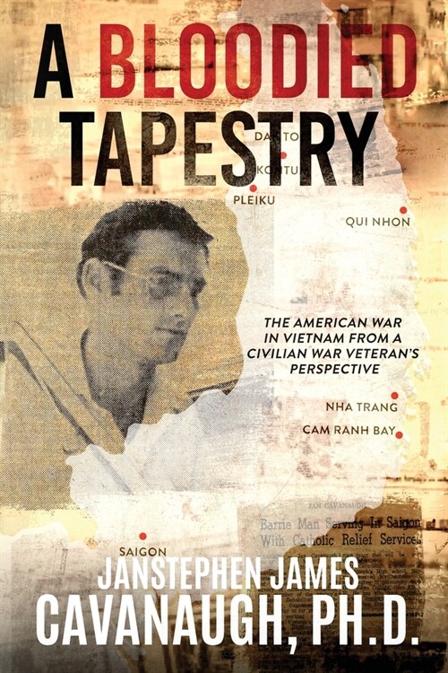 A Bloodied Tapestry: The American War In Vietnam From A Civilian War Veterans Perspective (Paperback)