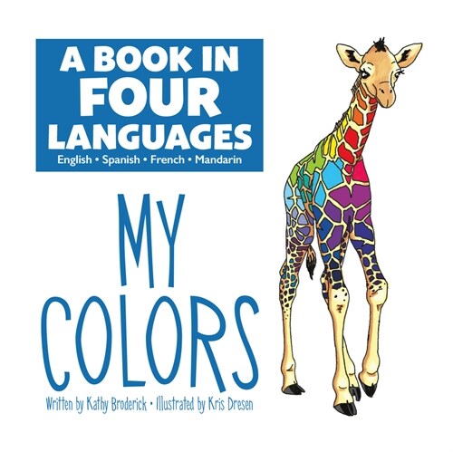 A Book in Four Languages: My Colors: My Colors (Paperback)