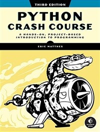 Python Crash Course : A Hands-On, Project-Based Introduction to Programming (Paperback, 3rd Edition)