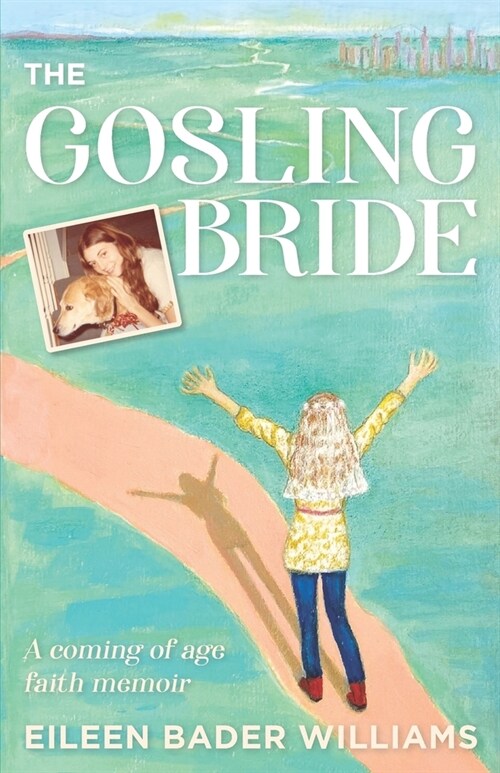 The Gosling Bride: A coming of age faith memoir (Paperback)