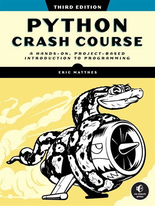 Python Crash Course : A Hands-On, Project-Based Introduction to Programming (Paperback, 3rd Edition)