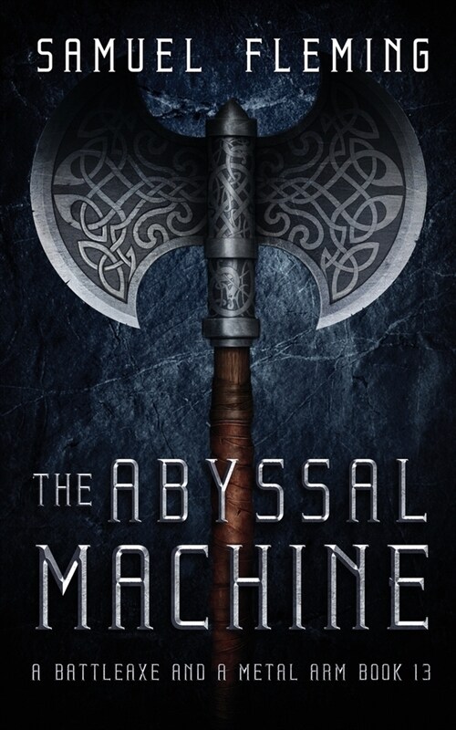 The Abyssal Machine: A Modern Sword and Sorcery Serial (Paperback)