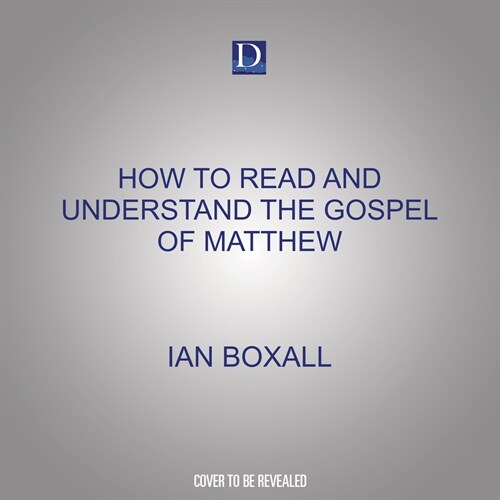 How to Read and Understand the Gospel of Matthew (Audio CD)