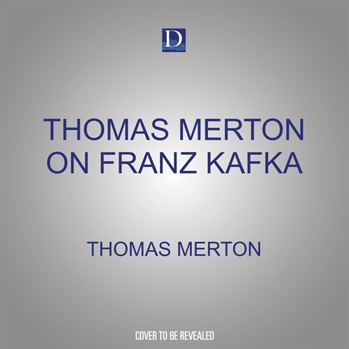 Thomas Merton on Franz Kafka (Audio CD)