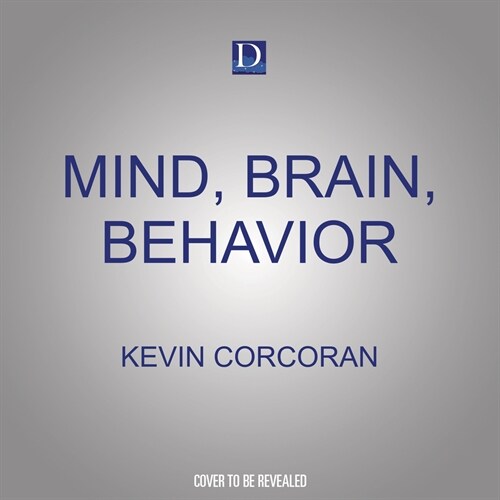 Mind, Brain, Behavior: An Audio Course on Consciousness (MP3 CD)