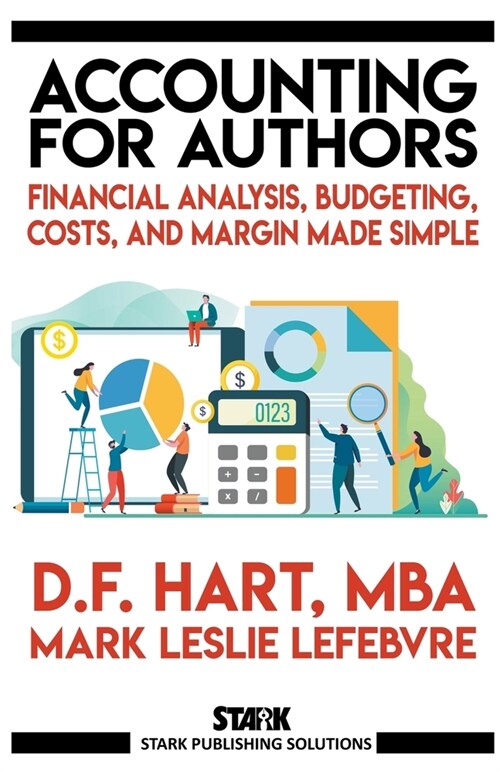 Accounting for Authors: Financial Analysis, Budgeting, Costs, and Margin Made Simple (Paperback)