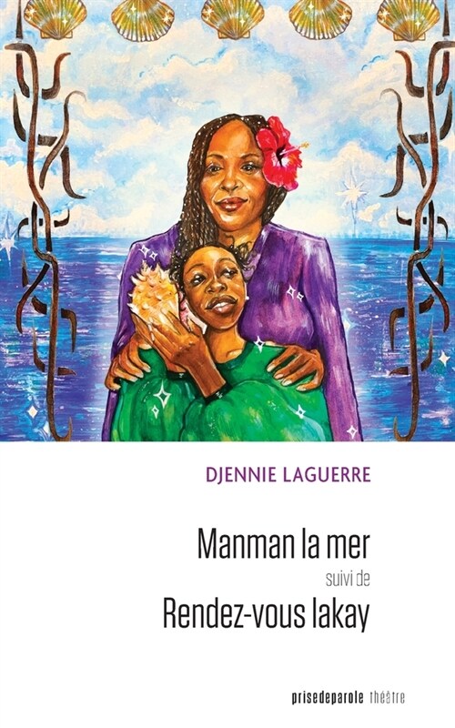Manman la mer suivi de Rendez-vous Lakay (Paperback)