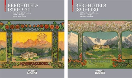 Berghotels 1890-1930: S?tirol, Nordtirol Und Trentino: Bauten Und Projekte Von Musch & Lun Und Otto Schmid (Hardcover, 2, 2. Auflage)