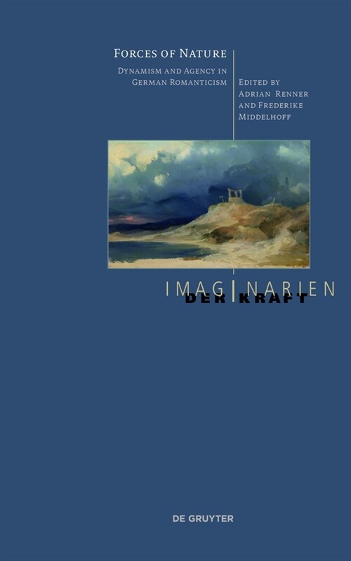 Forces of Nature: Dynamism and Agency in German Romanticism (Paperback)