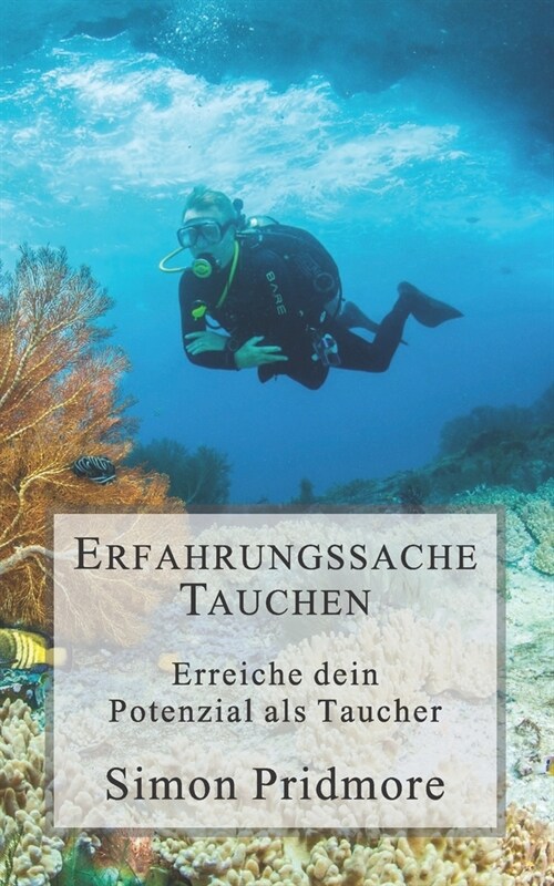 Erfahrungssache Tauchen: Erreiche dein Potenzial als Taucher (Paperback)