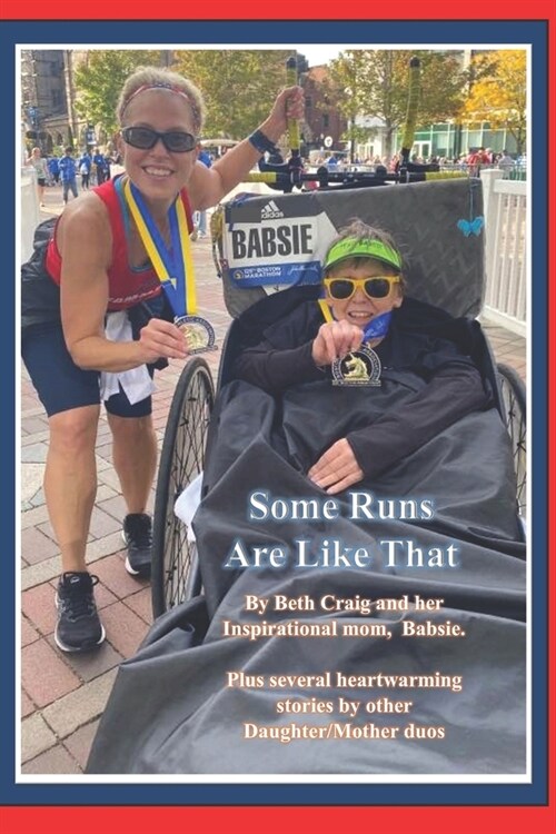 Some Runs Are Like That: The Inspiring Daughter Mother Story of Team Babsie (Paperback)