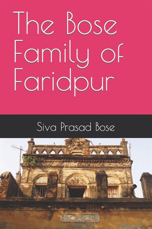 The Bose Family of Faridpur (Paperback)
