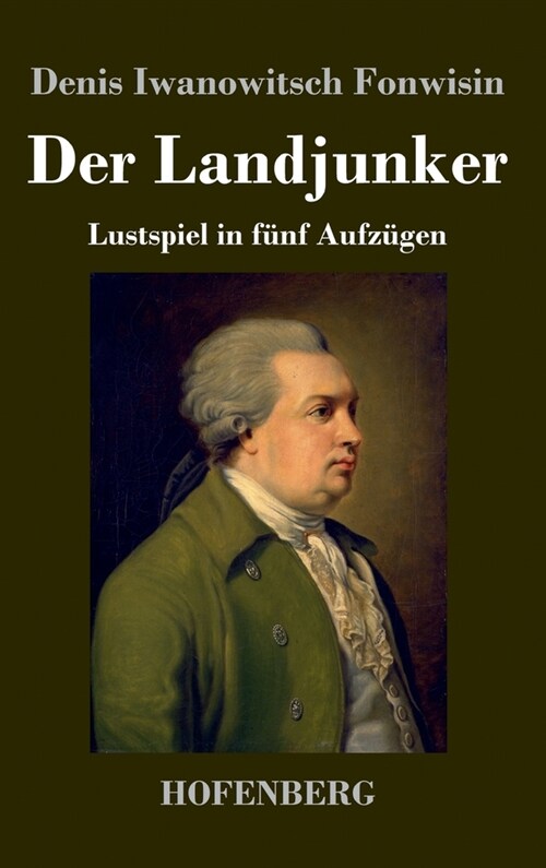 Der Landjunker: Lustspiel in f?f Aufz?en (Hardcover)