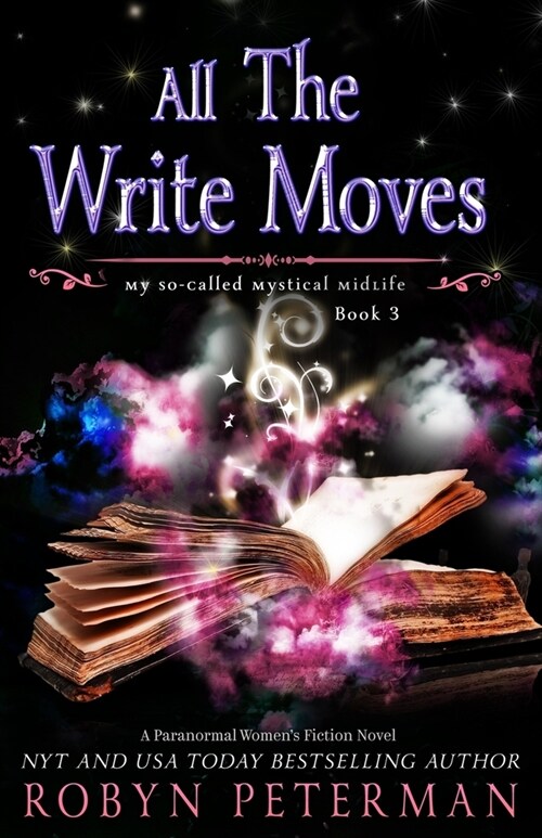 All The Write Moves: A Paranormal Womens Fiction Novel: My So-Called Mystical Midlife Book Three (Paperback)