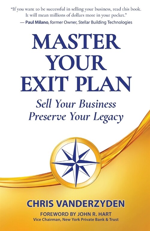 Master Your Exit Plan: Sell Your Business, Preserve Your Legacy (Paperback)