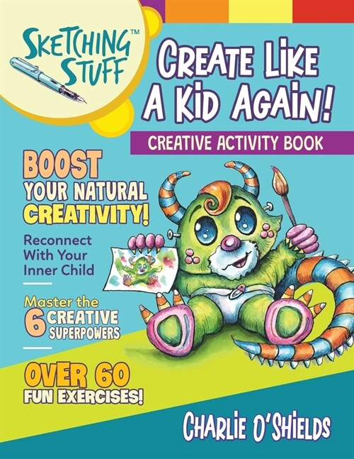Sketching Stuff - Create Like a Kid Again!: Creative Activity Book (Paperback)