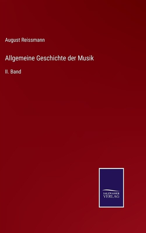 Allgemeine Geschichte der Musik: II. Band (Hardcover)