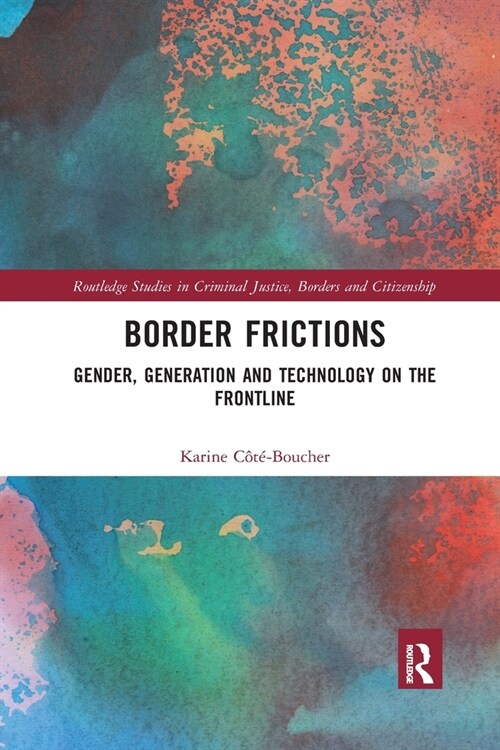 Border Frictions : Gender, Generation and Technology on the Frontline (Paperback)