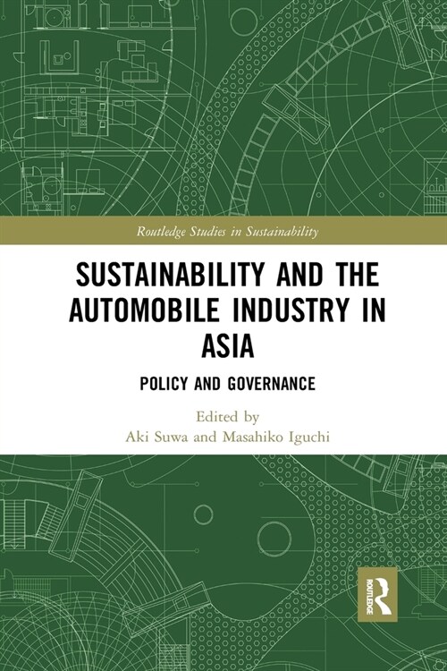 Sustainability and the Automobile Industry in Asia : Policy and Governance (Paperback)