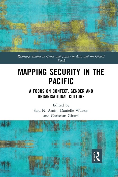 Mapping Security in the Pacific : A Focus on Context, Gender and Organisational Culture (Paperback)