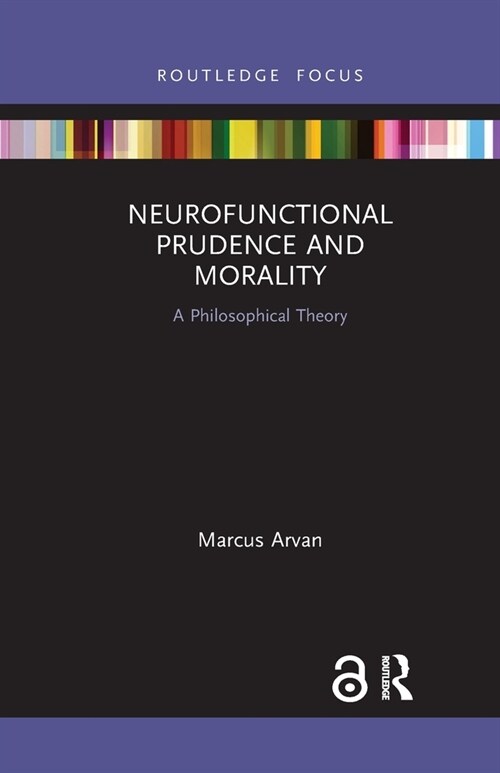 Neurofunctional Prudence and Morality : A Philosophical Theory (Paperback)