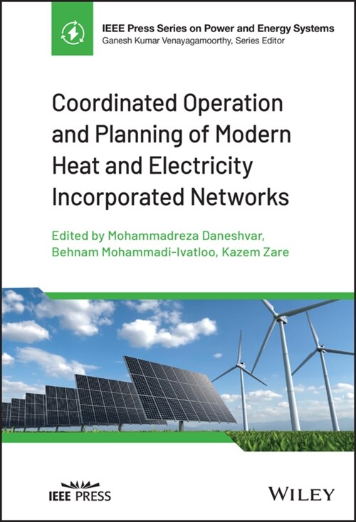 Coordinated Operation and Planning of Modern Heat and Electricity Incorporated Networks (Hardcover)