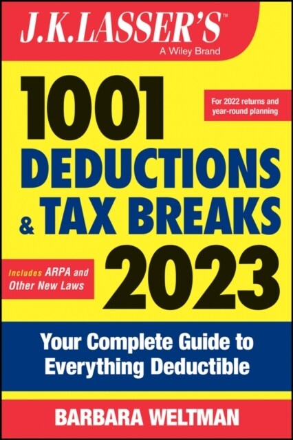 J.K. Lassers 1001 Deductions and Tax Breaks 2023: Your Complete Guide to Everything Deductible (Paperback, 3)
